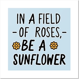 Be A Sunflower Posters and Art